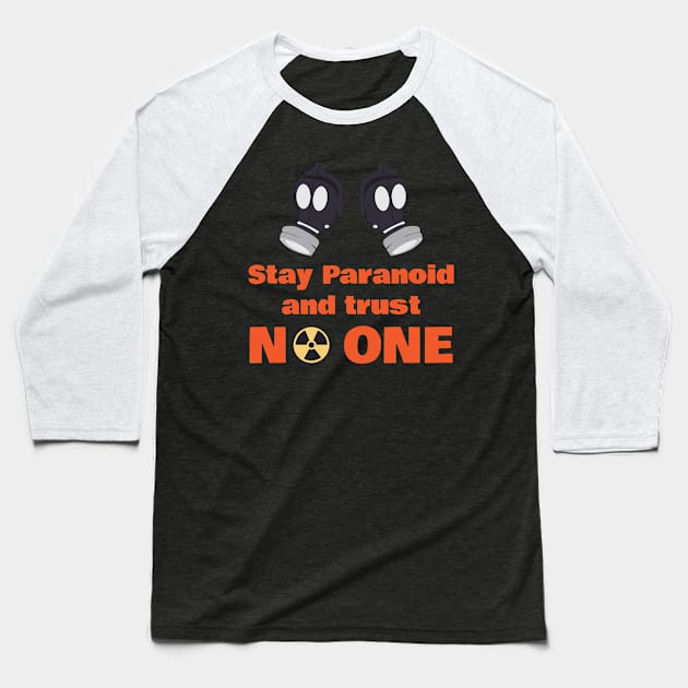 Stay Paranoid and trust no one Prepper Survivalist Gasmask Baseball T-Shirt by Riffize